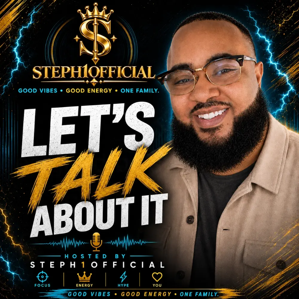 Let’s Talk About It — hosted by Steph1official